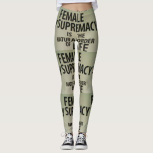 LEGGINGS LA SUPRÉMATIE FEMELLE EST L'ORDRE NATUREL DE LA