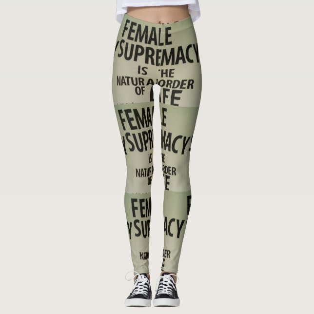 LEGGINGS LA SUPRÉMATIE FEMELLE EST L'ORDRE NATUREL DE LA (Devant)