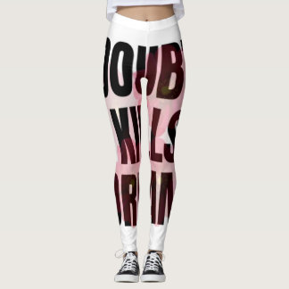 Leggings Le Doute Tue Les Rêves – Citation De Typographie M