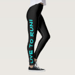 Leggings Live to Run ! Courez en direct ! Exécution Turquoi<br><div class="desc">Ces leggings amusants sont conçus avec des coureurs en tête. Elles sont noires avec un cyan brillant haute visibilité ou du texte turquoise de couleur courant sur chaque jambe. Une jambe dit "Live to Run !" l'autre jambe dit "Run to Live !" Les collants de course parfaits et la couleur...</div>