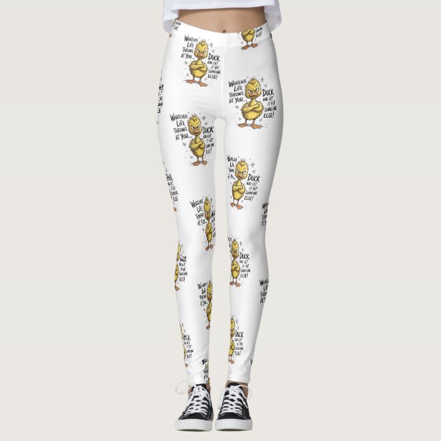 Leggings Quelle que soit la vie vous lance Canard Citation  (Devant)
