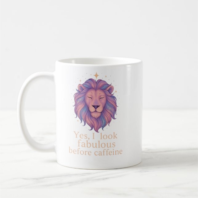 Leo Zodiac Mug – Yes, I Look Fabulous Before Caffe (Gauche)