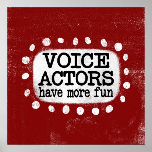 Les Acteurs De Voix Ont Plus Amusants Poster Wall 