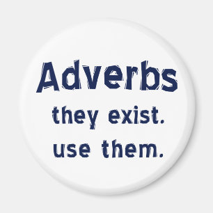 Les adverbes existent aimant