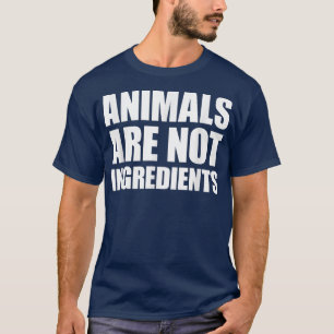 Les animaux ne sont pas des ingrédients T-shirt