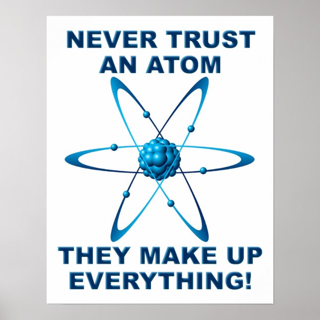 Les atomes composent tout Poster drôle (Devant)
