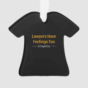 Les avocats ont des sentiments, trop, soi-disant -