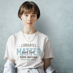 Les Bibliothèques Comptent Plus Que Jamais T-Shirt