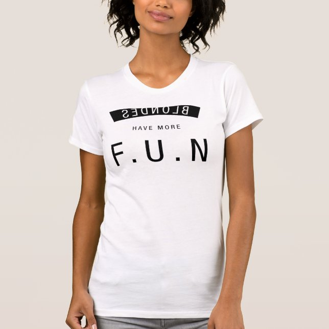 Les Blondes Ont Plus Fun T-shirt Tumblr (Devant)