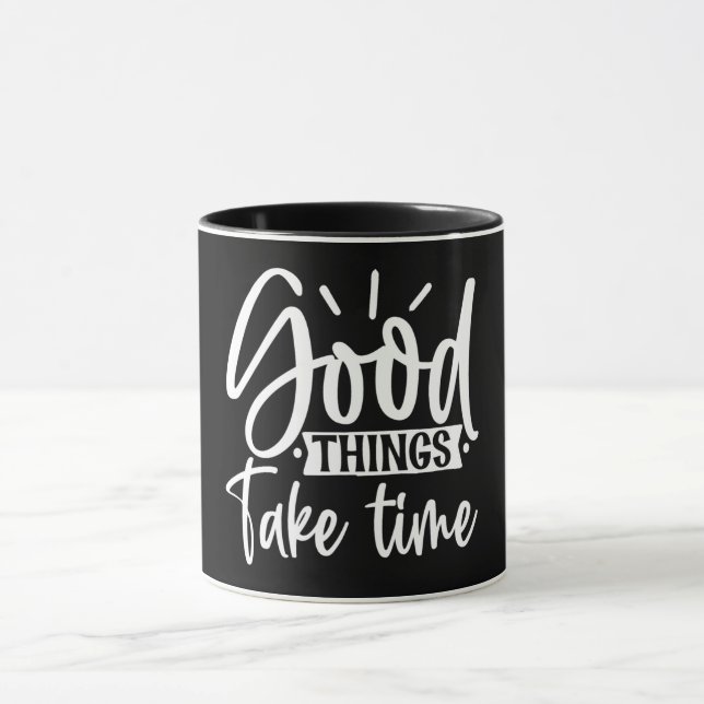 Les bonnes choses prennent du temps Mug (Centre)