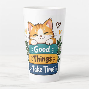 Les bonnes choses prennent du temps Mug Chaton Mig