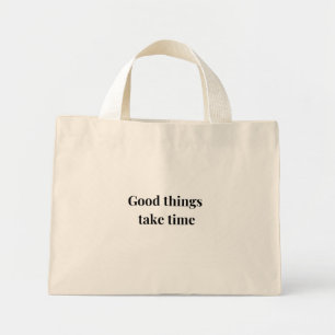 Les bonnes choses prennent du temps Sac d'achat bl