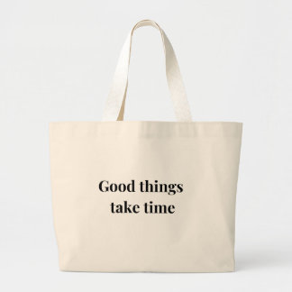 Les bonnes choses prennent du temps Sac d'achat bl