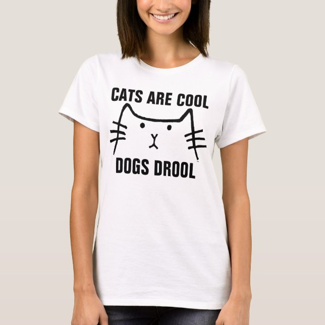 LES CHATS SONT DES CHIENS COOL T-shirts DROOL & sw (Devant)