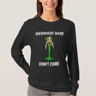 LES CHEVEUX MERMAID NE S'OCCUPENT PAS DES T-shirts