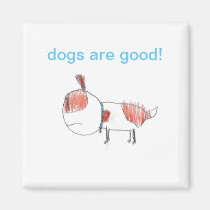 les chiens sont bons ! Magnets