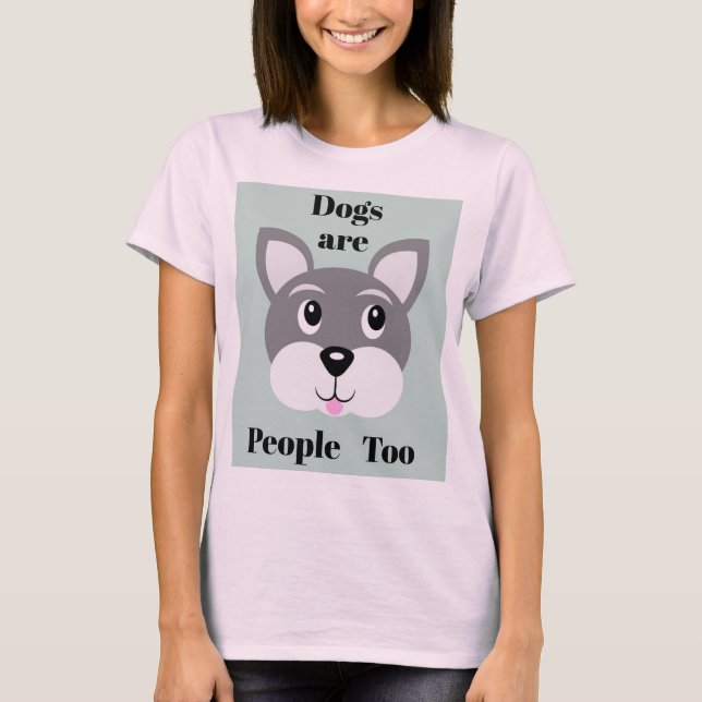 Les Chiens Sont Des Gens Trop T-shirt (Devant)
