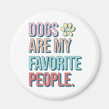 'Les chiens sont mon peuple préféré' Magnet