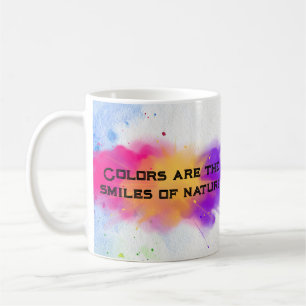 Les couleurs sont les sourires de la nature tasse
