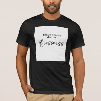 Les Courageux Font Le Commerce - T-Shirt Personnal