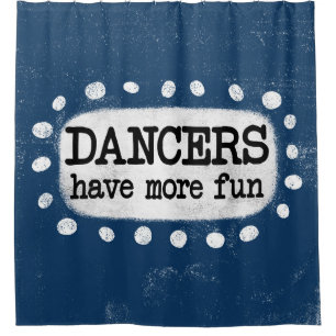 Les Danseurs Ont Plus Amusant Rideau De Douche