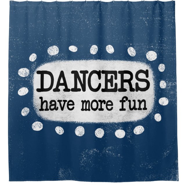 Les Danseurs Ont Plus Amusant Rideau De Douche (Devant)