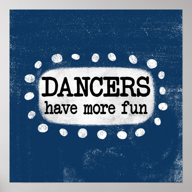 Les Danseurs Ont Plus Amusants Poster Wall Art (Devant)