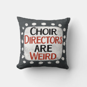 Les Directeurs De Choeur Sont Des Oreillers Bizarr