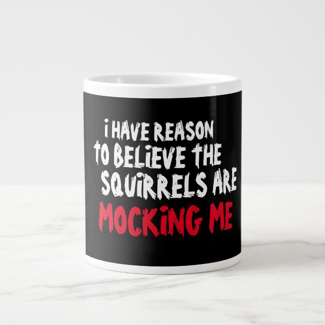 Les écureuils me raillent tasse de café enorme (Devant)