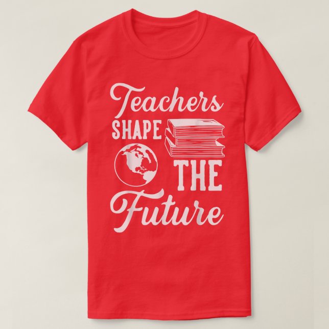 Les Enseignants Forment Le Futur T-shirt (Design devant)