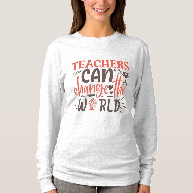 Les Enseignants Peuvent Changer Le T-Shirt Mondial (Devant)