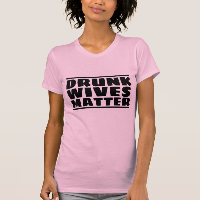 LES ÉPOUSES DRUNK ONT DE L'IMPORTANCE LES T-SHIRTS (Devant)