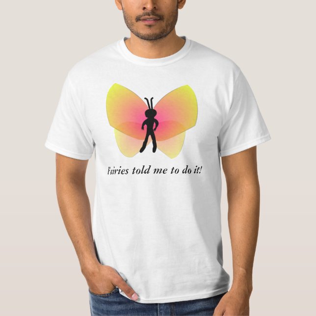 Les fées m'ont dit de le faire T-shirt (Devant)