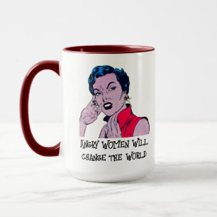 Les Femmes En Colère Vont Changer La Mug Mondiale