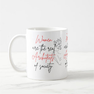 Les Femmes Sont Les Véritables Architectes Mug