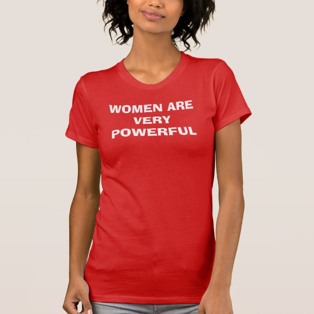 LES FEMMES SONT UN T-SHIRT TRÈS PUISSANT (Devant)