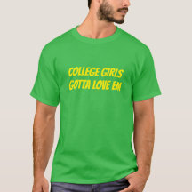 Les Filles De Collège Gotta Love Em T-Shirt
