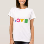 Les formes du T-shirt féminin d'amour<br><div class="desc">Des formes colorées épellent le mot LOVE. Le cercle rouge représente le "O" et a une découpe cardiaque. Parfait pour une fête pour une douche nuptiale ou une faveur pour femme de ménage.</div>