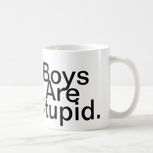 Les garçons sont tasse stupide