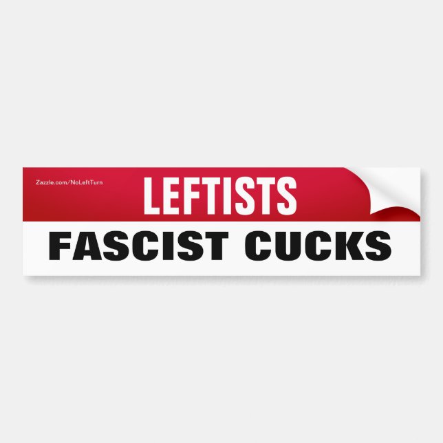 Les Gauche Sont Fascistes Cucks Bumper Sticker (Devant)