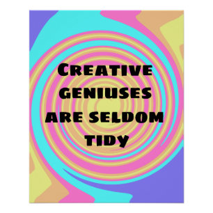Les génies créatifs sont rarement Poster Tidy