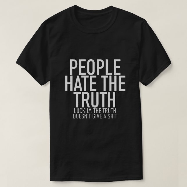 Les gens détestent le T-shirt de vérité (Design devant)