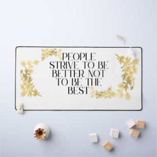 Les gens s'efforcent d'être meilleurs, pas d'être 