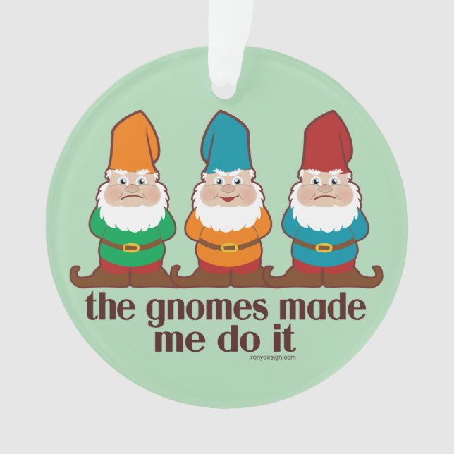Les gnomes m'ont incité à le faire humour (devant)