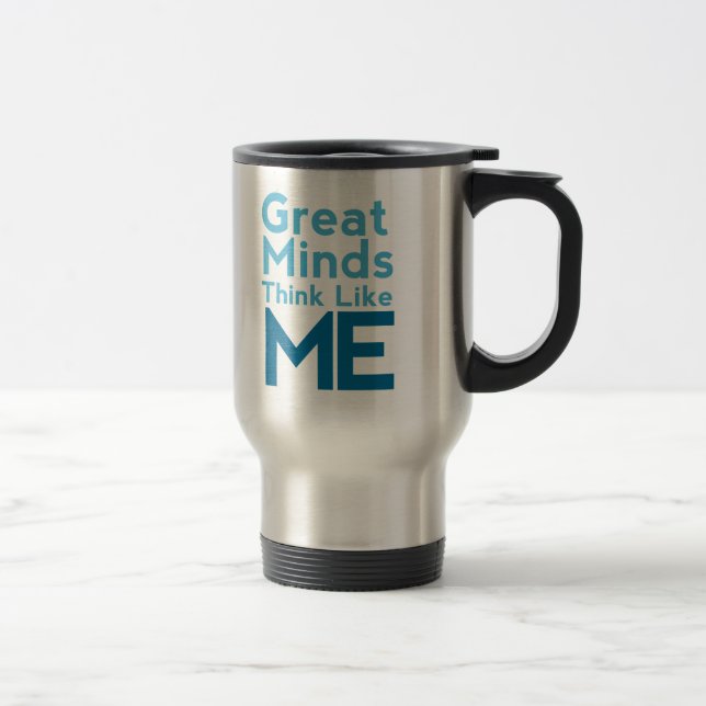 Les grands esprits pensent comme moi la tasse de (Droit)