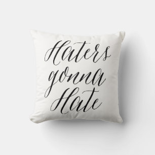 Les haineux vont haïr   Coussin de calligraphie mo