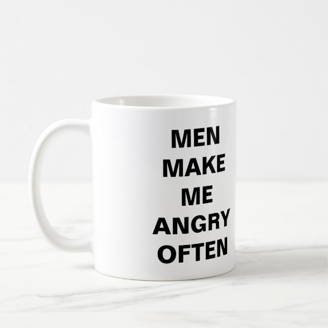 Les hommes me font souvent la tasse fâchée (Gauche)
