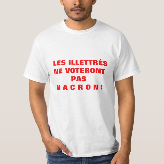 Les iLLETTRÉS ne vopas MACRON - T-shirt (Devant)