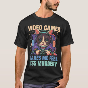 Les jeux vidéo me font me sentir moins T-Shirt de