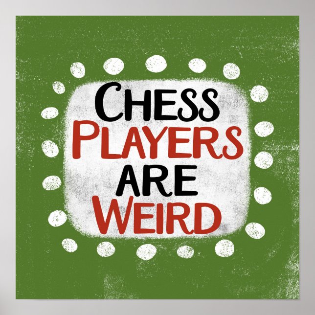Les Joueurs D'Échecs Sont Bizarre Poster Wall Art (Devant)